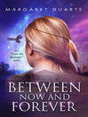 Cover image for Between Now and Forever